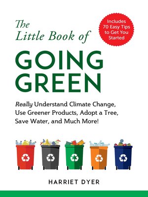 cover image of The Little Book of Going Green: Really Understand Climate Change, Use Greener Products, Adopt a Tree, Save Water, and Much More!